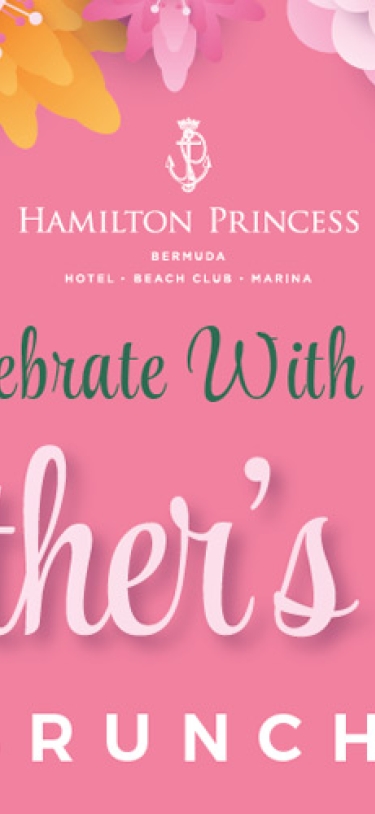 Hamilton Princess & Beach Club – Mother's Day Brunch